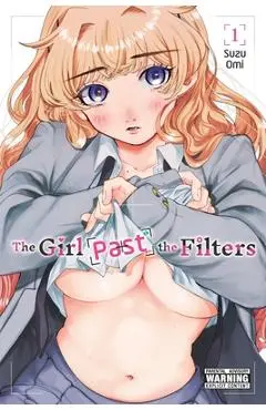 The Girl Past the Filters, Vol. 1 - Suzu Omi