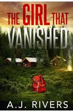 The Girl That Vanished - A. J. Rivers