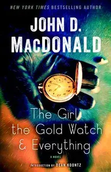 The Girl, the Gold Watch & Everything, Paperback/John D. MacDonald