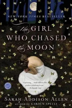 The Girl Who Chased the Moon, Paperback/Sarah Addison Allen