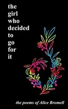 The girl who decided to go for it, Paperback/Alice Bromell