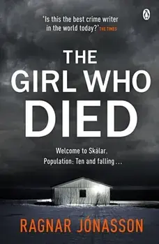 The Girl Who Died. The chilling Sunday Times Crime Book of the Year, Paperback/Ragnar Jonasson