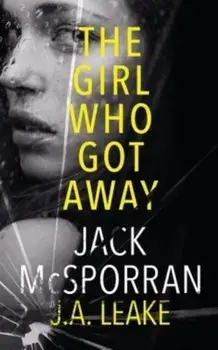 The Girl Who Got Away, Paperback/Jack Mcsporran