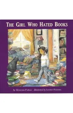 The Girl Who Hated Books - Manjusha Pawagi
