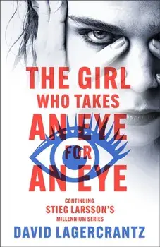 The Girl Who Takes an Eye for an Eye. A Dragon Tattoo story, Paperback/David Lagercrantz