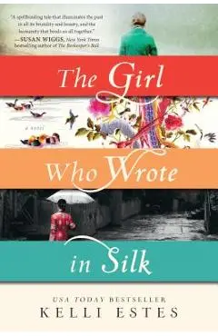 The Girl Who Wrote in Silk - Kelli Estes