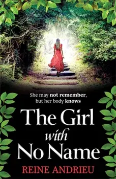 The Girl With No Name. The most gripping, heartwrenching page-turner of the year, Paperback/Reine Andrieu