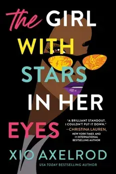 The Girl with Stars in Her Eyes. A story of love, loss, and rock-and-roll, Paperback/Xio Axelrod