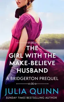 The Girl with the Make-Believe Husband/Julia Quinn