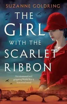 The Girl with the Scarlet Ribbon: An emotional and gripping World War 2 historical novel, Paperback/Suzanne Goldring