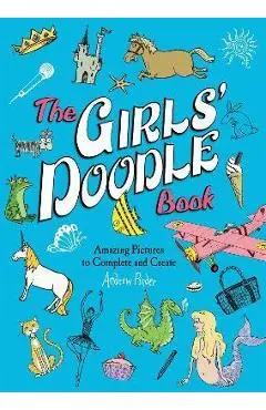 The Girls' Doodle Book: Amazing Pictures to Complete and Create - Andrew Pinder