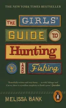 The Girls' Guide to Hunting and Fishing, Paperback/***