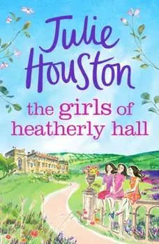 The Girls of Heatherly Hall, Paperback/Julie Houston