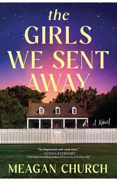 The Girls We Sent Away - Meagan Church