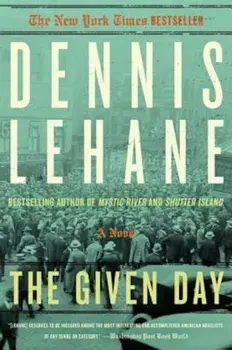 The Given Day, Paperback/Dennis Lehane