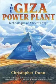 The Giza Power Plant: Technologies of Ancient Egypt, Paperback/Christopher Dunn