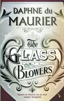 The Glass-Blowers, Paperback/Daphne Du Maurier