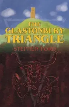 The Glastonbury Triangle, Paperback/Stephen Ford