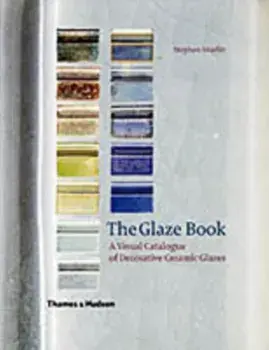 The Glaze Book. A Visual Catalogue of Decorative Ceramic Glazes, Spiral Bound/Stephen Murfitt