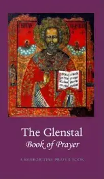 The Glenstal Book of Prayer: A Benedictine Prayer Book, Hardcover/Monks of Glenstal Abbey