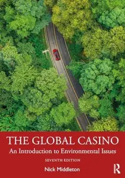 The Global Casino. An Introduction to Environmental Issues, 7 ed, Paperback/Nick Middleton