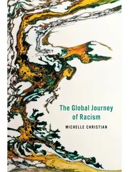 The Global Journey of Racism. New ed, Paperback/Michelle Christian