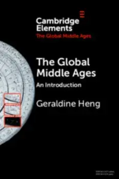 The Global Middle Ages, Paperback/Geraldine Heng