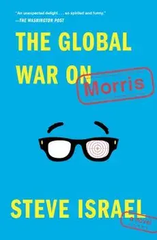 The Global War on Morris, Paperback/Steve Israel