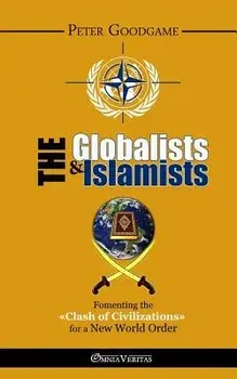 The Globalists and the Islamists, Paperback/Peter Goodgame