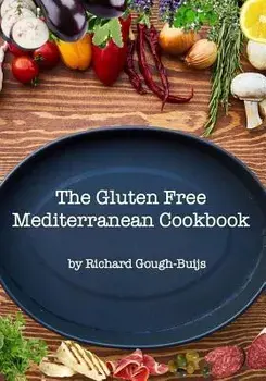 The Gluten Free Mediterranean Cookbook, Paperback/Richard Gough-Buijs