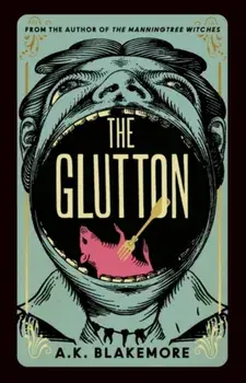 The Glutton, Paperback/A. K. Blakemore
