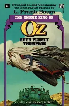 The Gnome King of Oz (the Wonderful Oz Books, #21), Paperback/Ruth Plumly Thompson