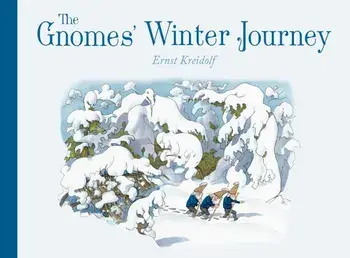 The Gnomes' Winter Journey. 2 Revised edition, Hardback/Ernst Kreidolf