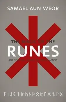 The Gnostic Magic of the Runes: Gnosis, the Aeneid, and the Liberation of the Consciousness, Paperback/Samael Aun Weor