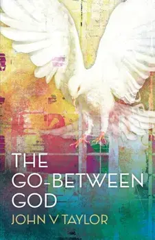 The Go-Between God: New Edition, Paperback/John V. Taylor