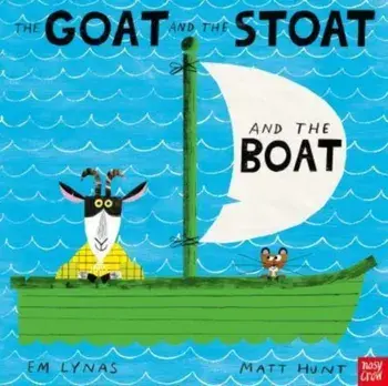 The Goat and the Stoat and the Boat, Paperback/***