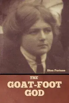The Goat-Foot God, Paperback/Dion Fortune