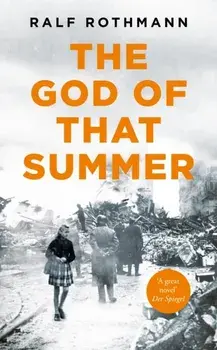 The God of that Summer, Paperback/Ralf Rothmann