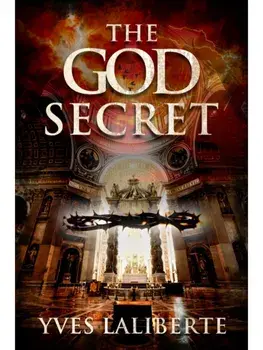 The God Secret Book One: Message From The Templars, Paperback/Yves Laliberte