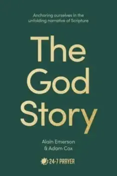 The God Story. Encountering Unfailing Love in the Unfolding Narrative of Scripture, Paperback/Adam Cox