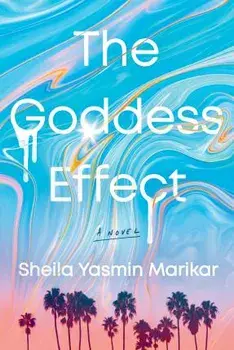 The Goddess Effect. A Novel, Hardback/Sheila Yasmin Marikar