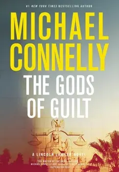 The Gods of Guilt, Hardcover/Michael Connelly