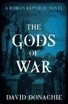 The Gods of War. A Roman Republic Novel, Paperback/David Donachie
