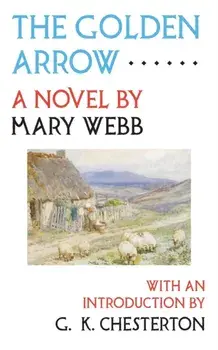 The Golden Arrow, Paperback/Mary Webb