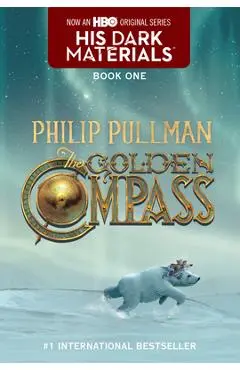 The Golden Compass: His Dark Materials - Philip Pullman