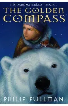 The Golden Compass: His Dark Materials - Philip Pullman