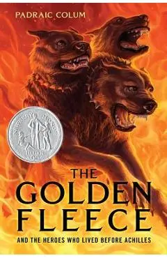 The Golden Fleece and the Heroes Who Lived Before Achilles - Padraic Colum