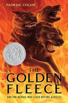 The Golden Fleece and the Heroes Who Lived Before Achilles, Paperback/Padraic Colum