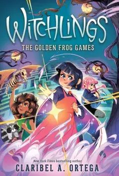 The Golden Frog Games (Witchlings #2), Hardback/Claribel A. Ortega