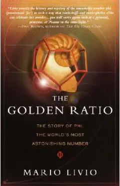 The Golden Ratio: The Story of Phi, the World's Most Astonishing Number - Mario Livio